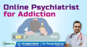 Online Psychiatrist for Addiction