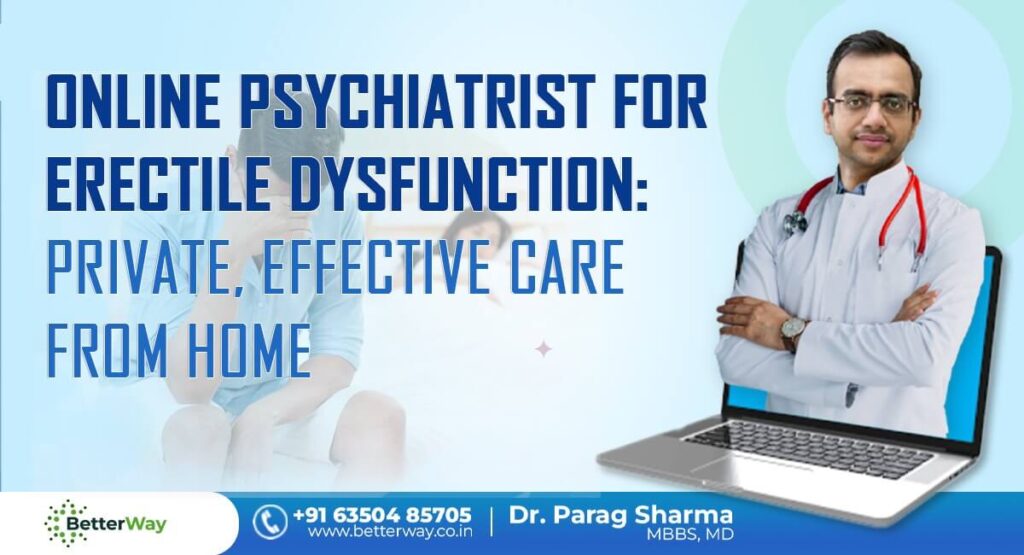 Online Psychiatrist for Erectile Dysfunction
